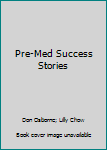 Paperback Pre-Med Success Stories Book