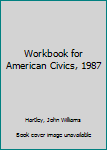 Paperback Workbook for American Civics, 1987 Book
