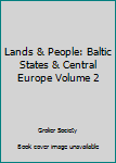 Hardcover Lands & People: Baltic States & Central Europe Volume 2 Book