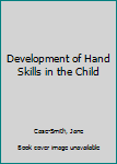 Paperback Development of Hand Skills in the Child Book