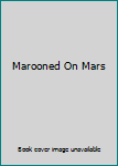 Marooned On Mars