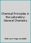Paperback Chemical Principles in the Laboratory: General Chemistry Book