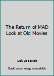 Paperback The Return of MAD Look at Old Movies Book