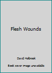 Paperback Flesh Wounds Book