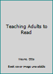Unknown Binding Teaching Adults to Read Book