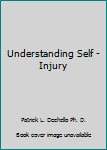 Unknown Binding Understanding Self -Injury Book