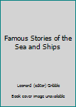 Hardcover Famous Stories of the Sea and Ships Book