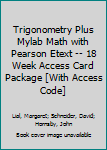 Hardcover Trigonometry Plus Mylab Math with Pearson Etext -- 18 Week Access Card Package [With Access Code] Book