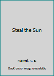 Hardcover Steal the Sun Book