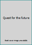 Hardcover Quest for the future Book