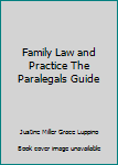 Unknown Binding Family Law and Practice The Paralegals Guide Book