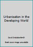 Urbanization in the Developing World