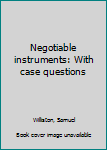 Unknown Binding Negotiable instruments: With case questions Book