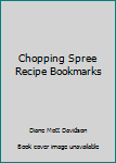 Chopping Spree Recipe Bookmarks