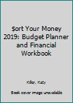 Paperback $ort Your Money 2019: Budget Planner and Financial Workbook Book