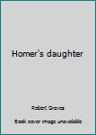 Paperback Homer's daughter Book