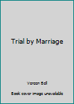 Mass Market Paperback Trial by Marriage Book