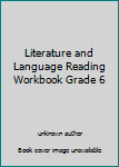 Unknown Binding Literature and Language Reading Workbook Grade 6 Book