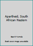 Hardcover Apartheid, South African Naziism Book