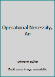 Unknown Binding Operational Necessity, An Book