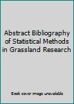 Paperback Abstract Bibliography of Statistical Methods in Grassland Research Book