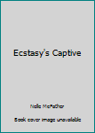Paperback Ecstasy's Captive Book