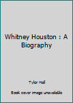 Paperback Whitney Houston : A Biography Book