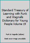 Hardcover Standard Treasury of Learning with Funk and Wagnalls Dictionary for Young People Volume 19 Book