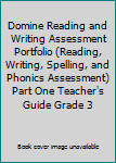 Spiral-bound Domine Reading and Writing Assessment Portfolio (Reading, Writing, Spelling, and Phonics Assessment) Part One Teacher's Guide Grade 3 Book