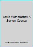 Hardcover Basic Mathematics A Survey Course Book