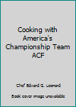 Hardcover Cooking with America's Championship Team ACF Book