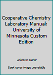 Unknown Binding Cooperative Chemistry Laboratory Manual: University of Minnesota Custom Edition Book