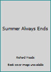 Mass Market Paperback Summer Always Ends Book