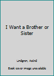 Hardcover I Want a Brother or Sister Book