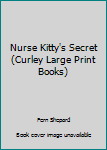Paperback Nurse Kitty's Secret (Curley Large Print Books) [Large Print] Book