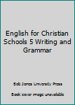 Paperback English for Christian Schools 5 Writing and Grammar Book