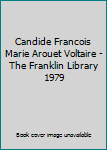 Hardcover Candide Francois Marie Arouet Voltaire - The Franklin Library 1979 Book