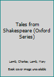 Tales from Shakespeare (Oxford Series)