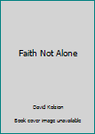 Paperback Faith Not Alone Book