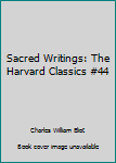 Hardcover Sacred Writings: The Harvard Classics #44 Book