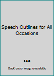 Hardcover Speech Outlines for All Occasions Book