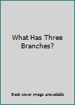 Unknown Binding What Has Three Branches? Book