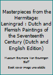 Masterworks from the Hermitage : Dutch and Flemish Paintings of the Seventeenth Century