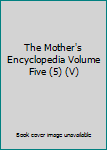 Hardcover The Mother's Encyclopedia Volume Five (5) (V) Book