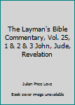 Hardcover The Layman's Bible Commentary, Vol. 25, 1 & 2 & 3 John, Jude, Revelation Book