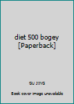 Paperback diet 500 bogey [Paperback] Book