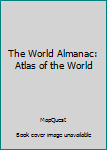 Hardcover The World Almanac: Atlas of the World Book