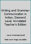 Hardcover Writing and Grammar: Communication in Action, Diamond Level, Annotated Teacher's Edition Book