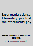 Experimental science. Elementary. practical and experimental phy