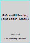 Hardcover McGraw-Hill Reading, Texas Edition, Grade 2 Book